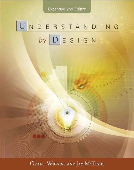 Understanding by Design (2005, Expanded 2nd Edition)